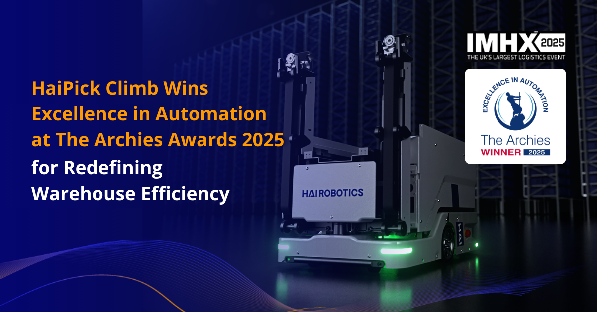 HaiPick Climb Wins Excellence in Automation at The Archies Awards 2025 for Redefining Warehouse Efficiency