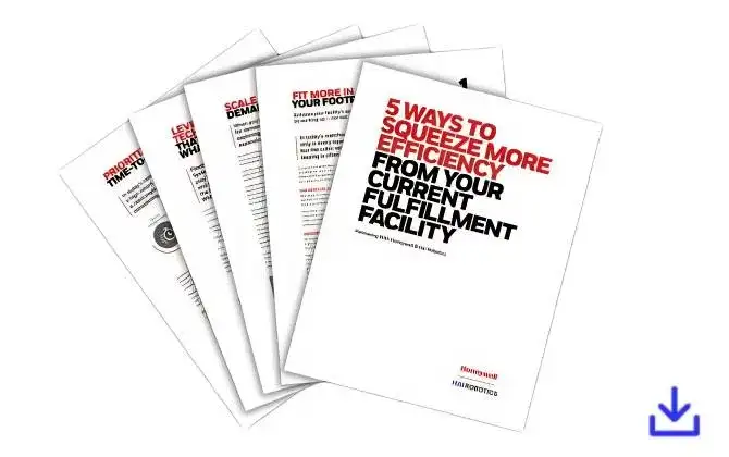 5 Ways to Squeeze More Efficiency From Your Current Fulfillment Facility White Paper With Hai Robotics and Honeywell 