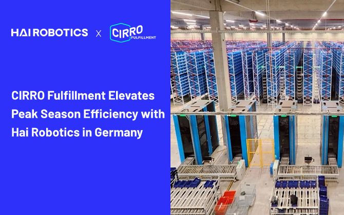 CIRRO Fulfillment Elevates Peak Season Efficiency with Hai Robotics in Germany