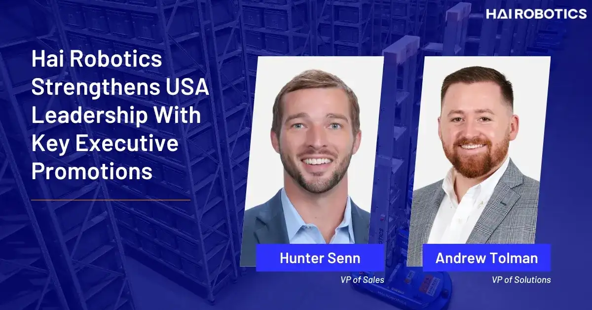Hai Robotics Strengthens USA Leadership Team With Key Executive Promotions
